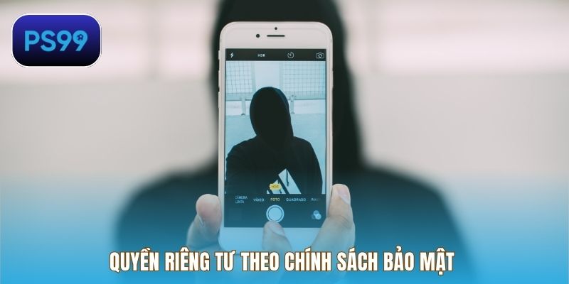 Quyền riêng tư theo chính sách bảo mật
